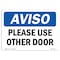 Signmission OSHA Notice, 5" Height, NOTICE Please Use Other Door Sign, 7" X 5", Landscape OS-NS-D-57-L-16360 - alternate 1